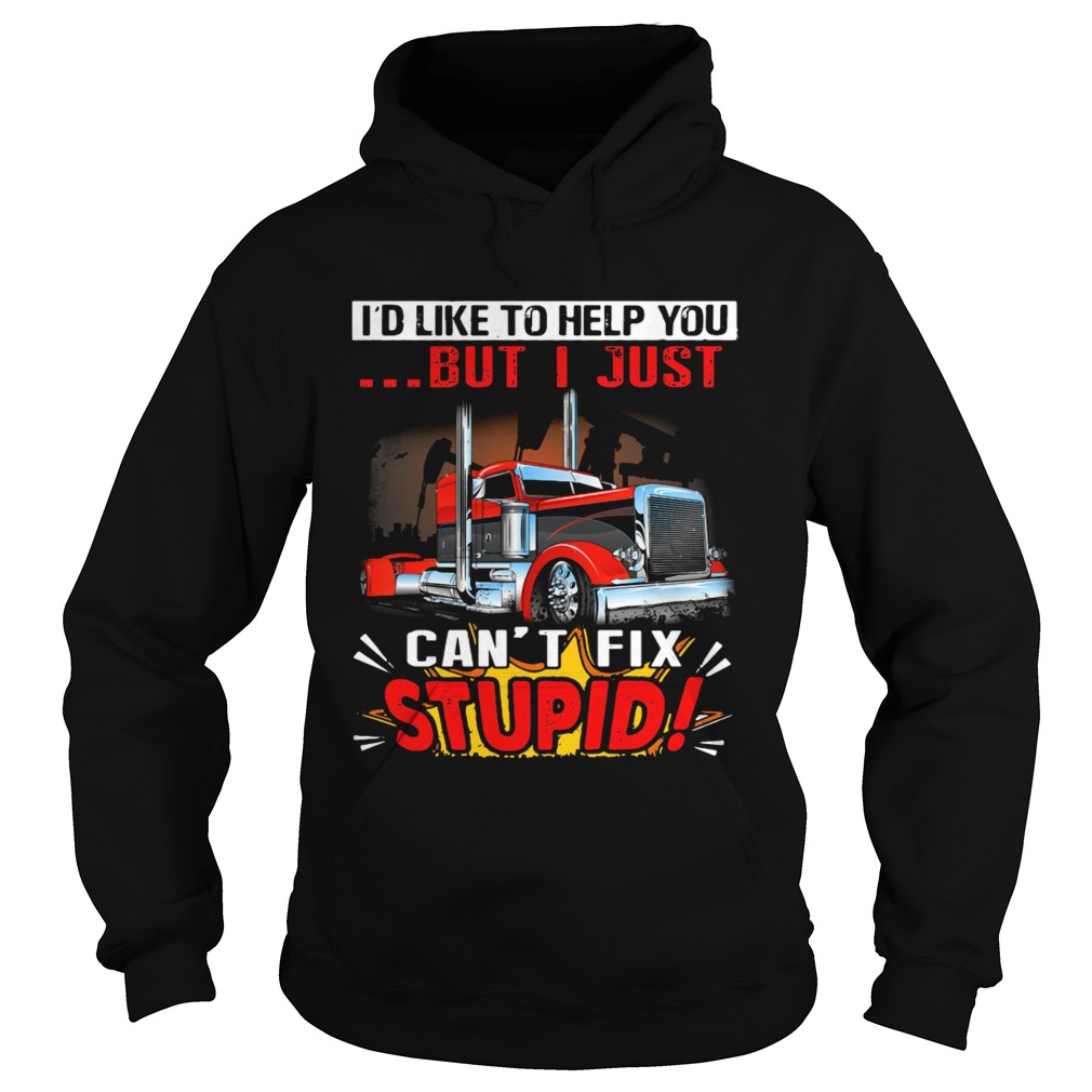 Truck Id like to help you but I just cant fix stupid Hoodie
