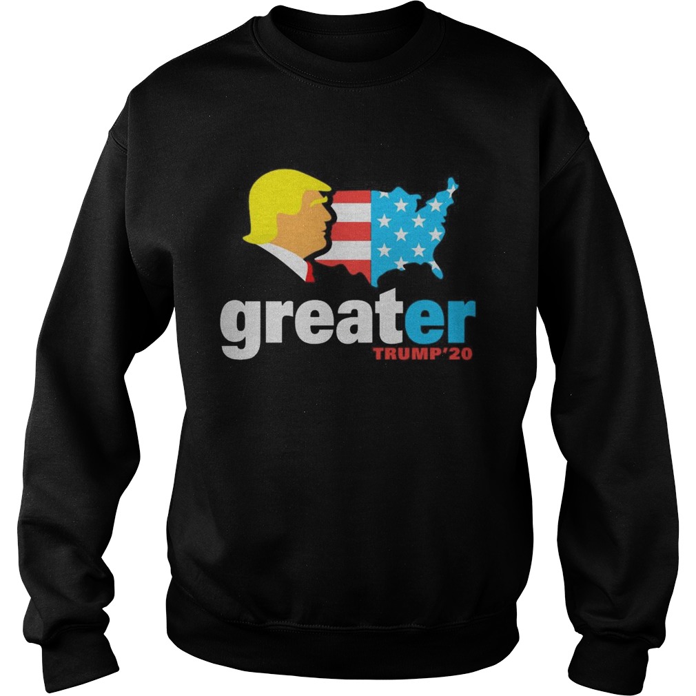 Trump make America greater 20 Sweatshirt