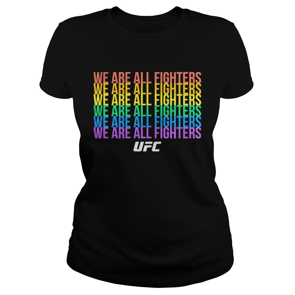 UFC We are all fighters LGBT pride Classic Ladies