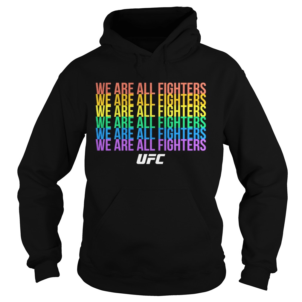 UFC We are all fighters LGBT pride Hoodie