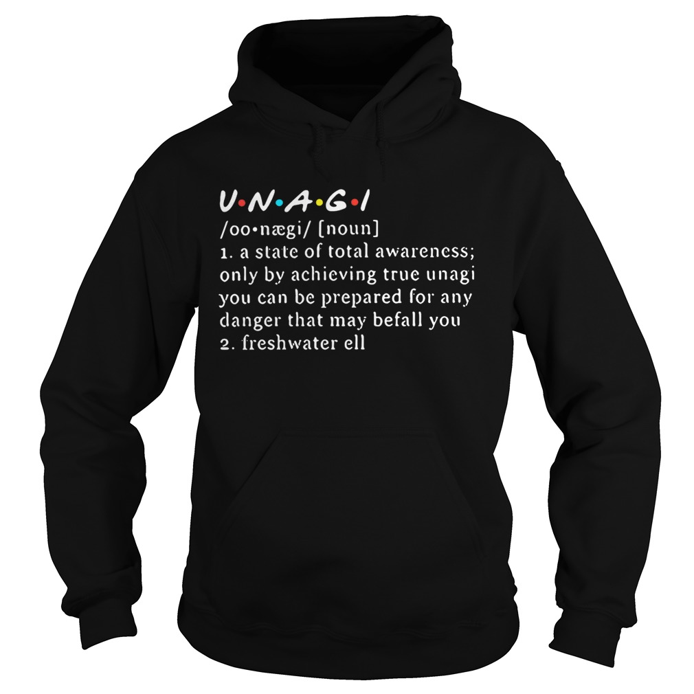 Unagi definition meaning a state oftotal awareness freshwater ell Hoodie