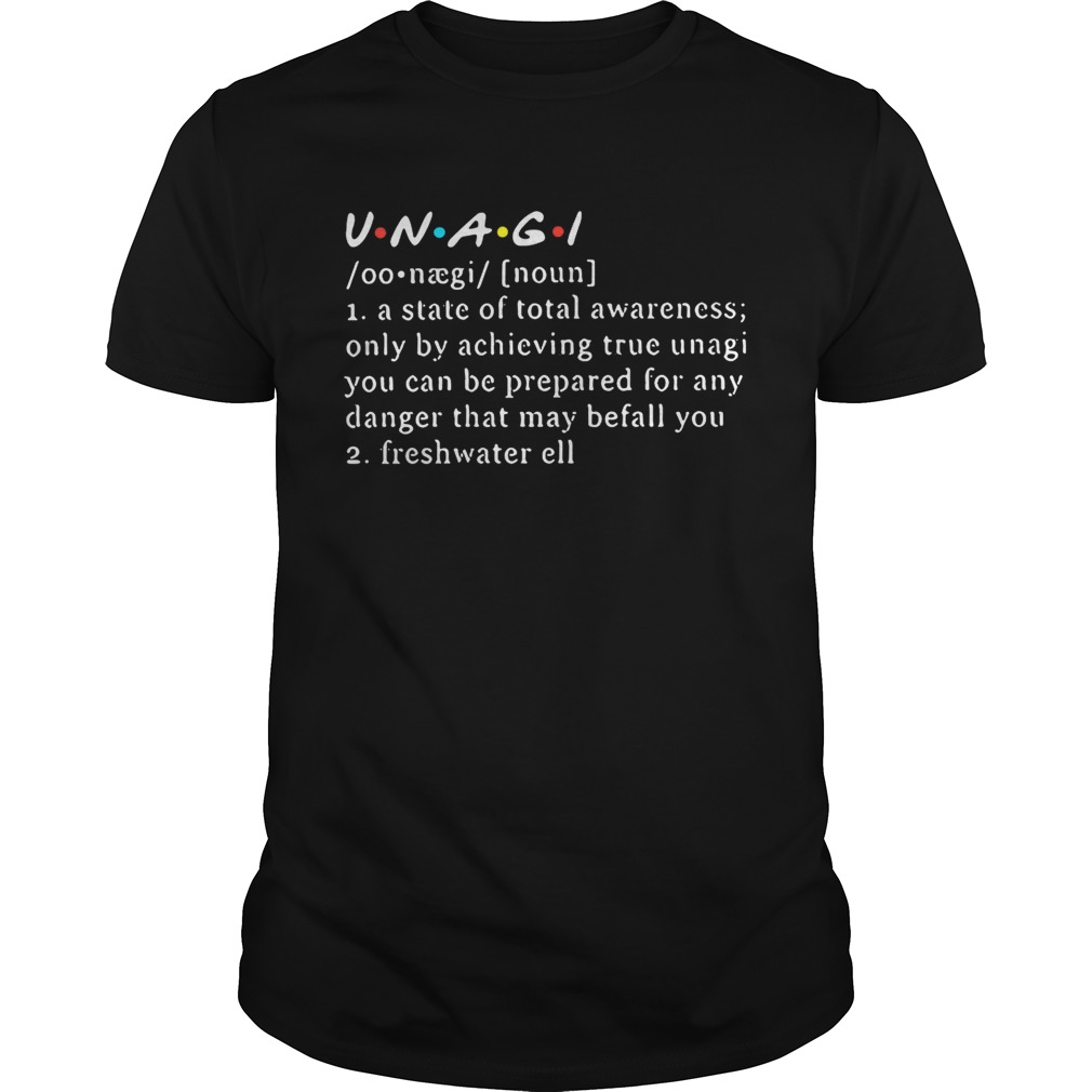 Unagi definition meaning a state oftotal awareness freshwater ell shirt
