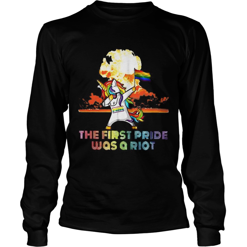 Unicorn Dabbing the first pride was a Riot LGBT born this way LongSleeve