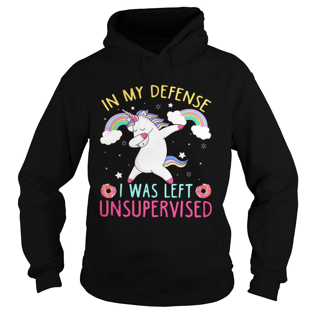 Unicorn in my defense I was left unsupervised dunkin donuts Hoodie