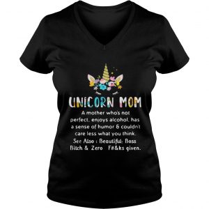 Unicorn mom a mother whos not perfect enjoys alcohol has sense of humor Ladies Vneck