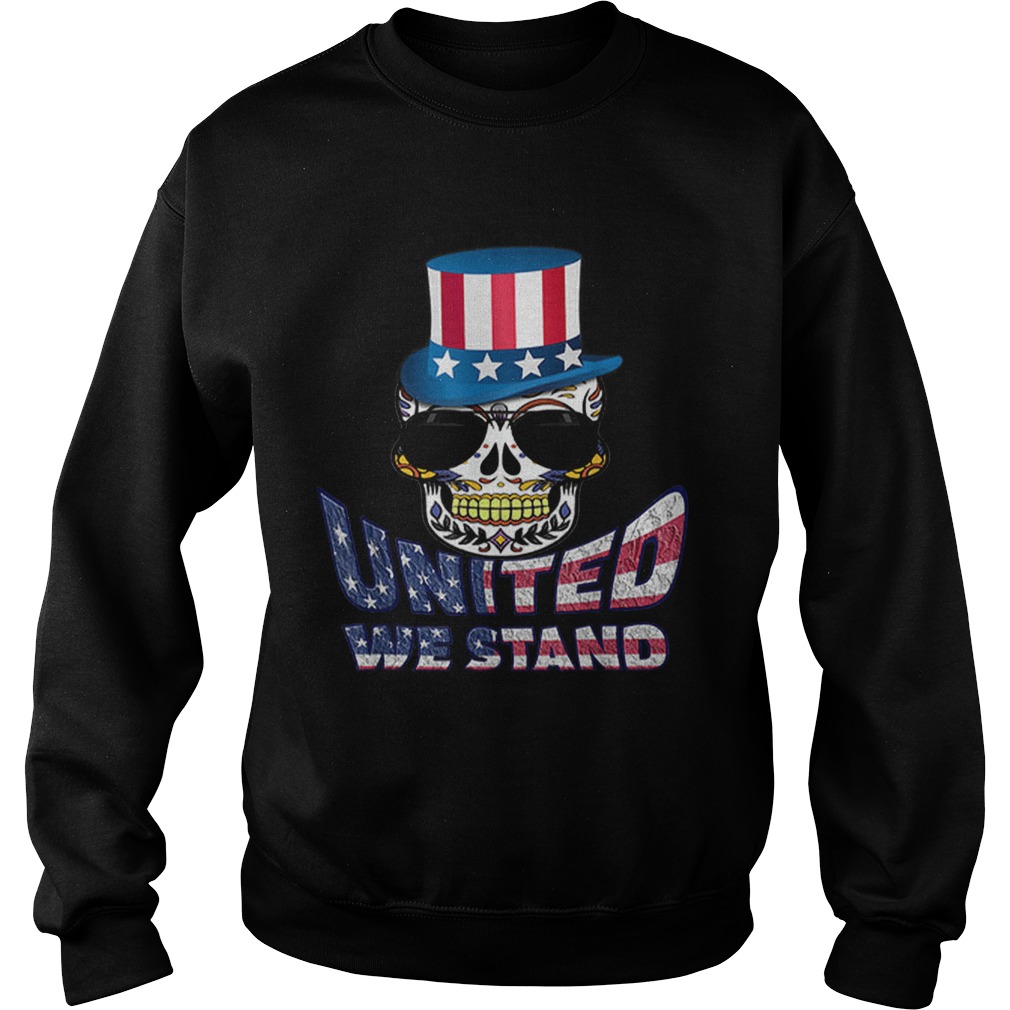 United We Stand Uncle Sam Hat Sugar Skull 4th Of July Sweatshirt