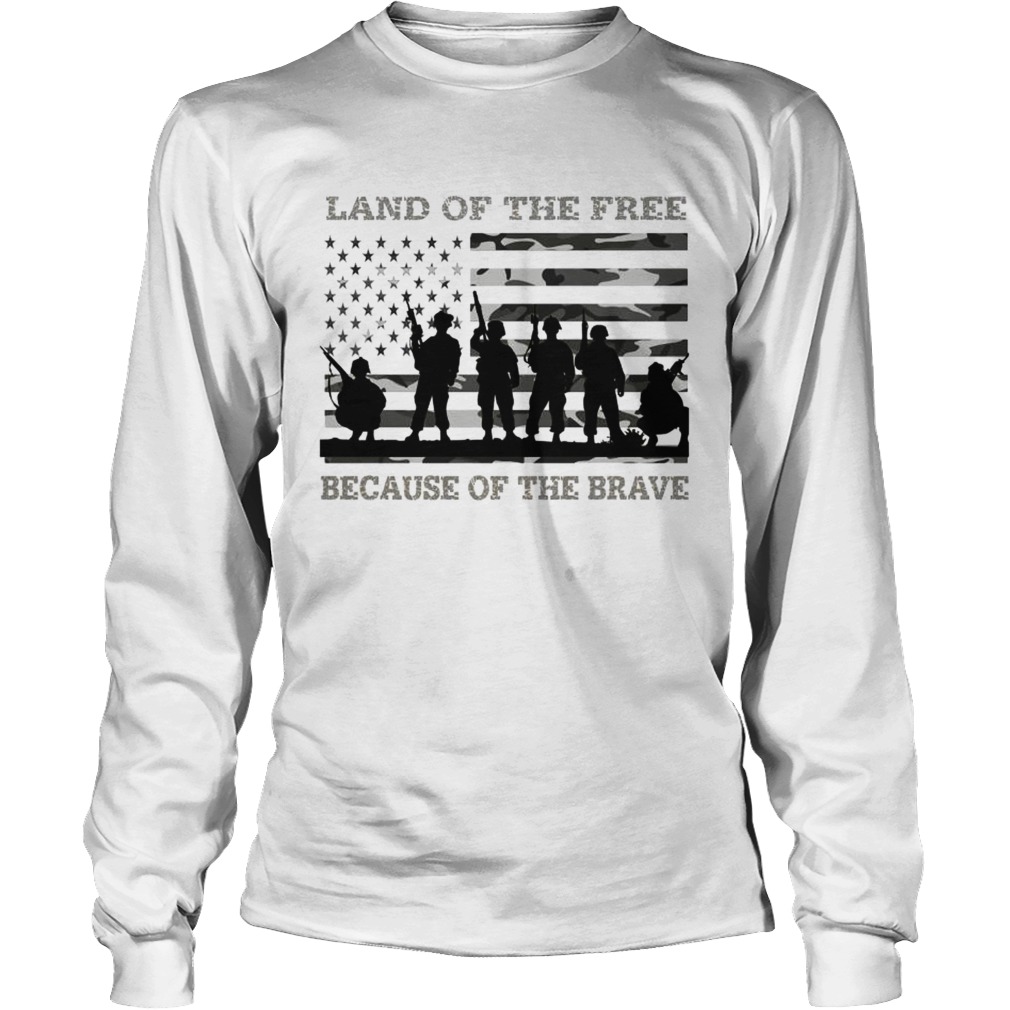 Veteran land of the free because of the brave American flag LongSleeve