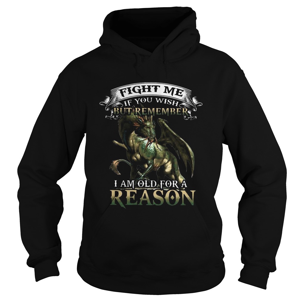 Viking Dragon Fight me if you wish but remember I am old for a reason Hoodie
