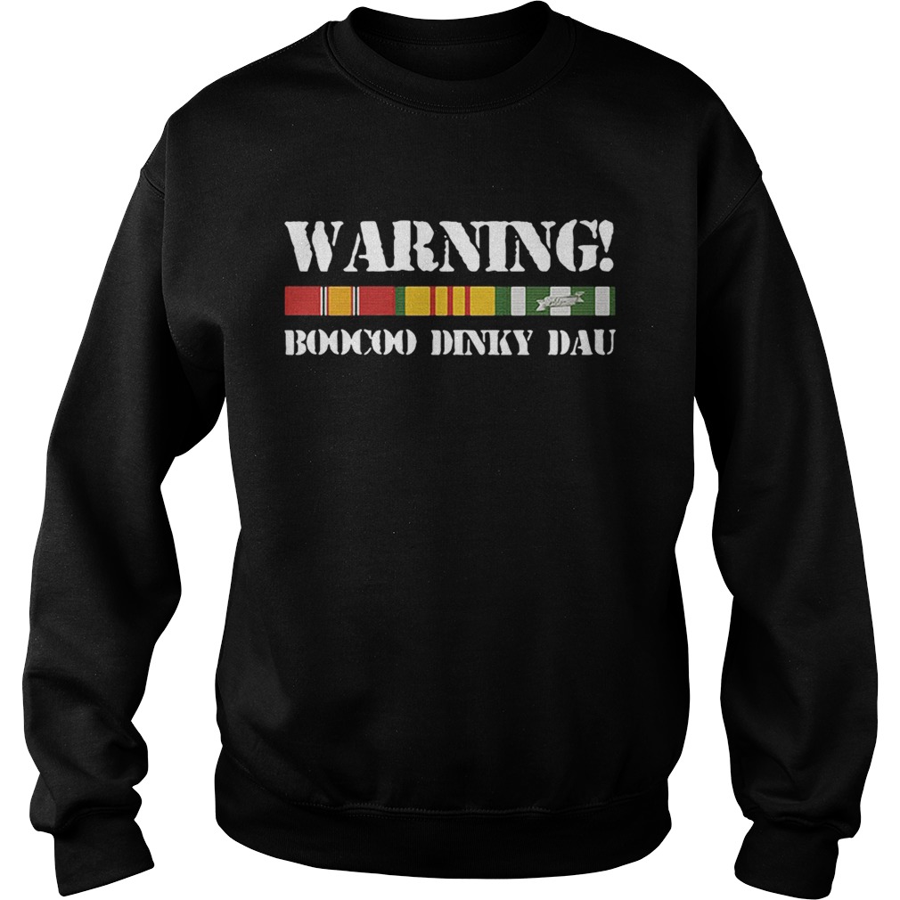 Warning Boocoo Dinky Dau Veteran Sweatshirt