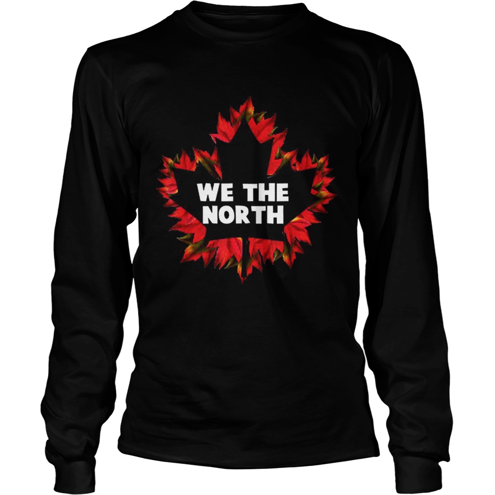 We The Canada North Maple Leaf Independence Shirt LongSleeve