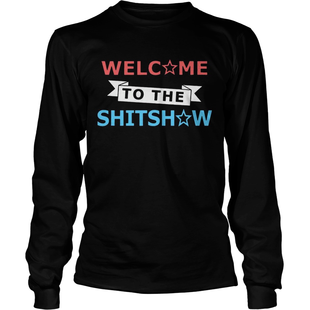 Welcome To The Shitshow LongSleeve