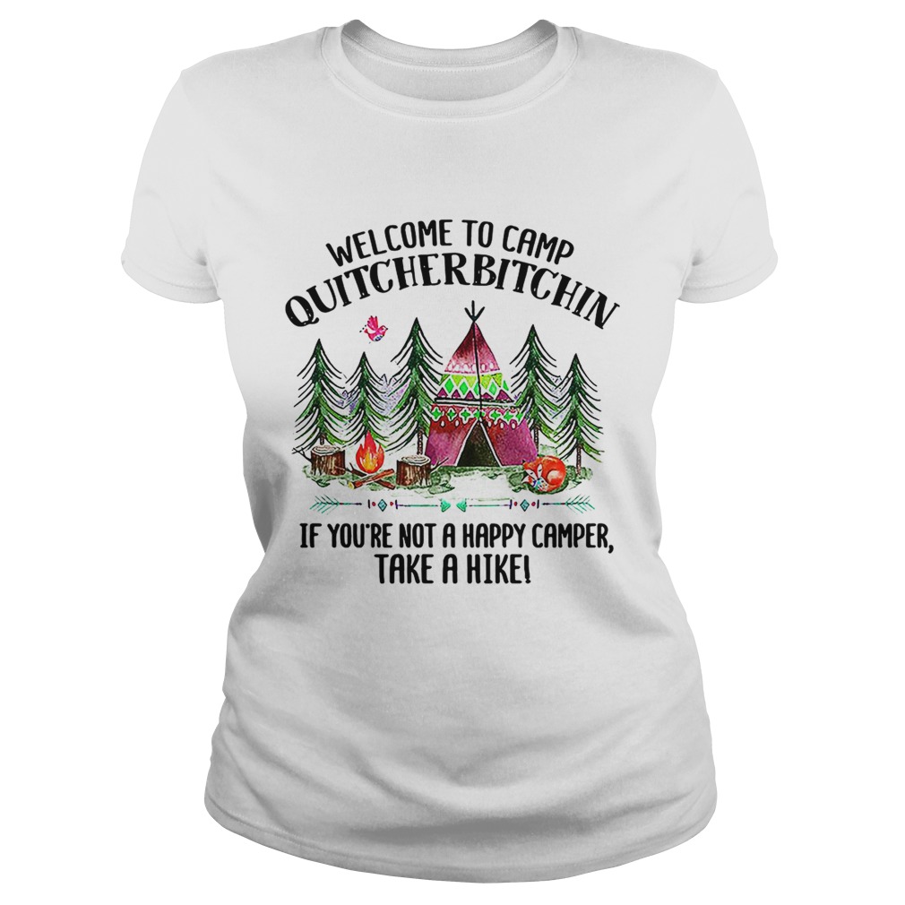 Welcome to camp quitcherbitchin if youre not a happy camper Classic Ladies