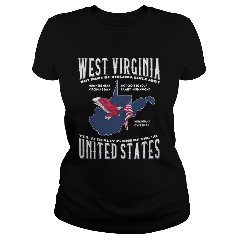West Virginia notthe part of Virginia since 1863 yes it really is one Classic Ladies