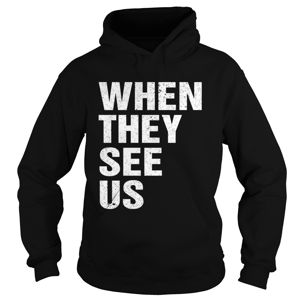 When They See Us Hoodie