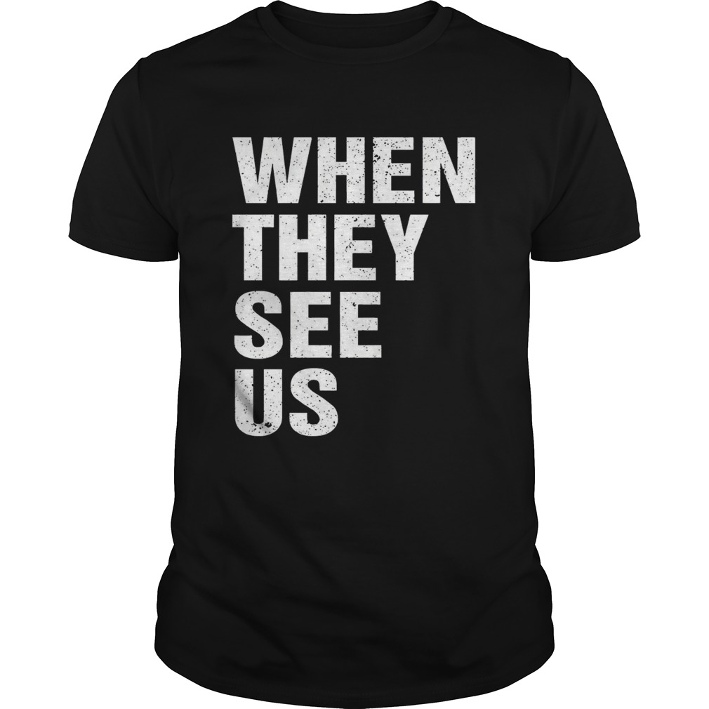 When They See Us shirt