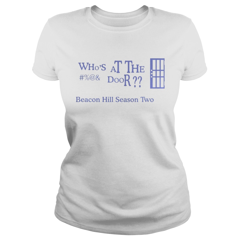 Whos At The Door Beacon Hill Season Two Shirt Classic Ladies