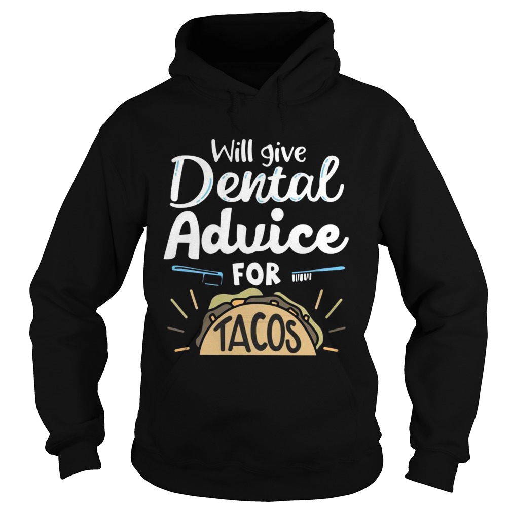 Will give dental advice for tacos Hoodie
