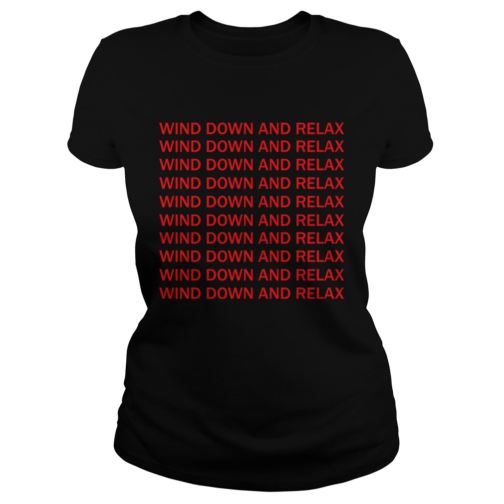 Wind down and relax wind down and relax Classic Ladies