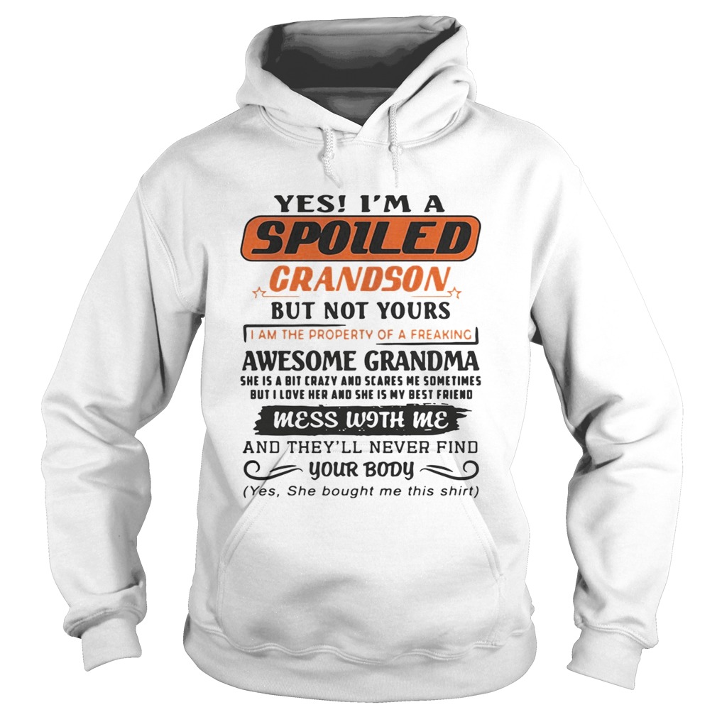 Yes Im A Spoiled Grandson But Not Yours I Am The Property Of A Freaking Premium T Hoodie
