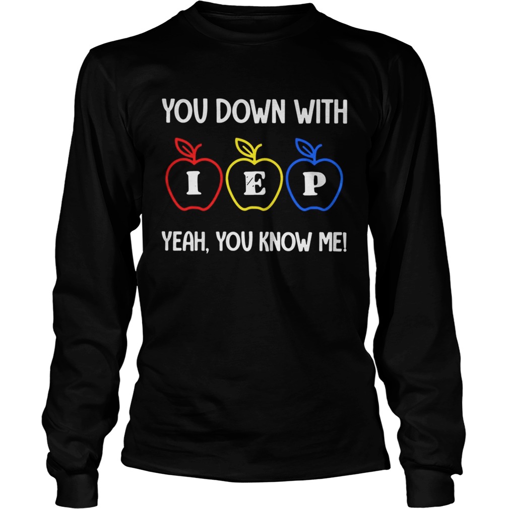 You down with IEP yeah you know me LongSleeve
