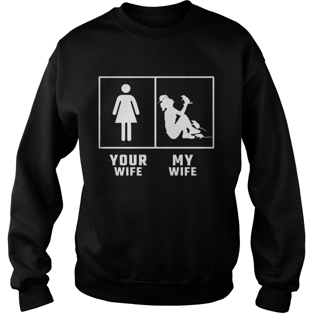 Your Wife My Wife Rat Shirt Sweatshirt