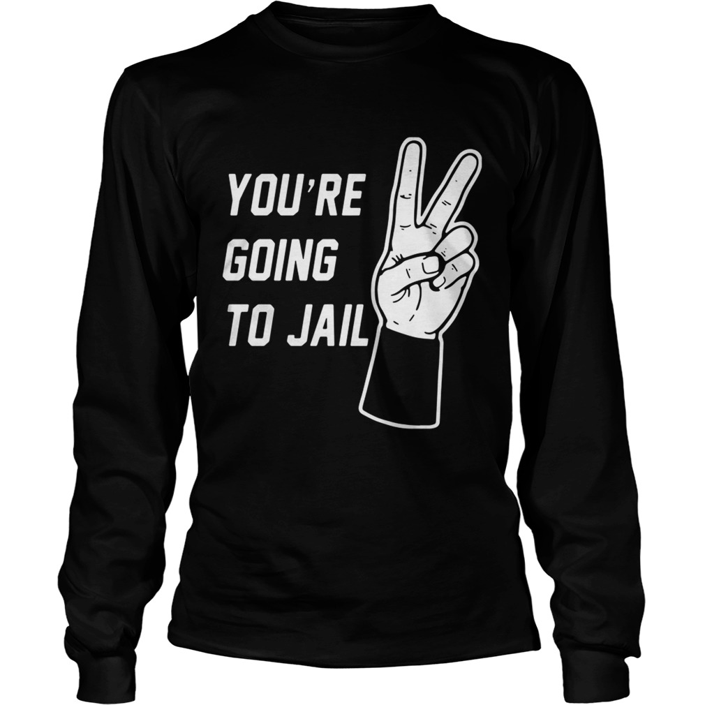 Youre going to Jail Los Angeles baseball LongSleeve