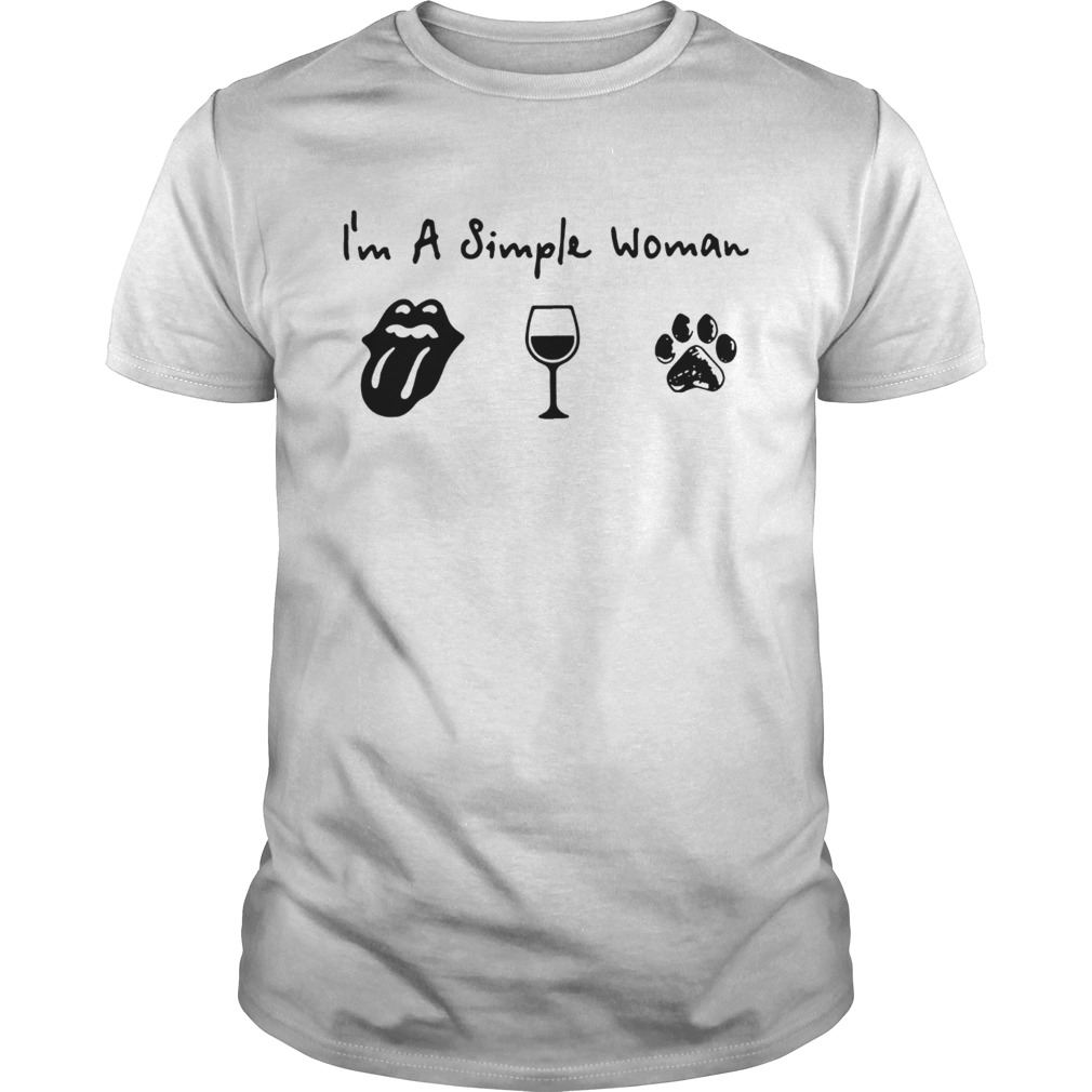 I'm a simple woman I like The Rolling Stones Wine and Dog paw shirt