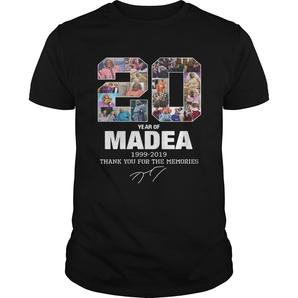 20 Years of Madea 1999 2019 thank you for the memories shirt