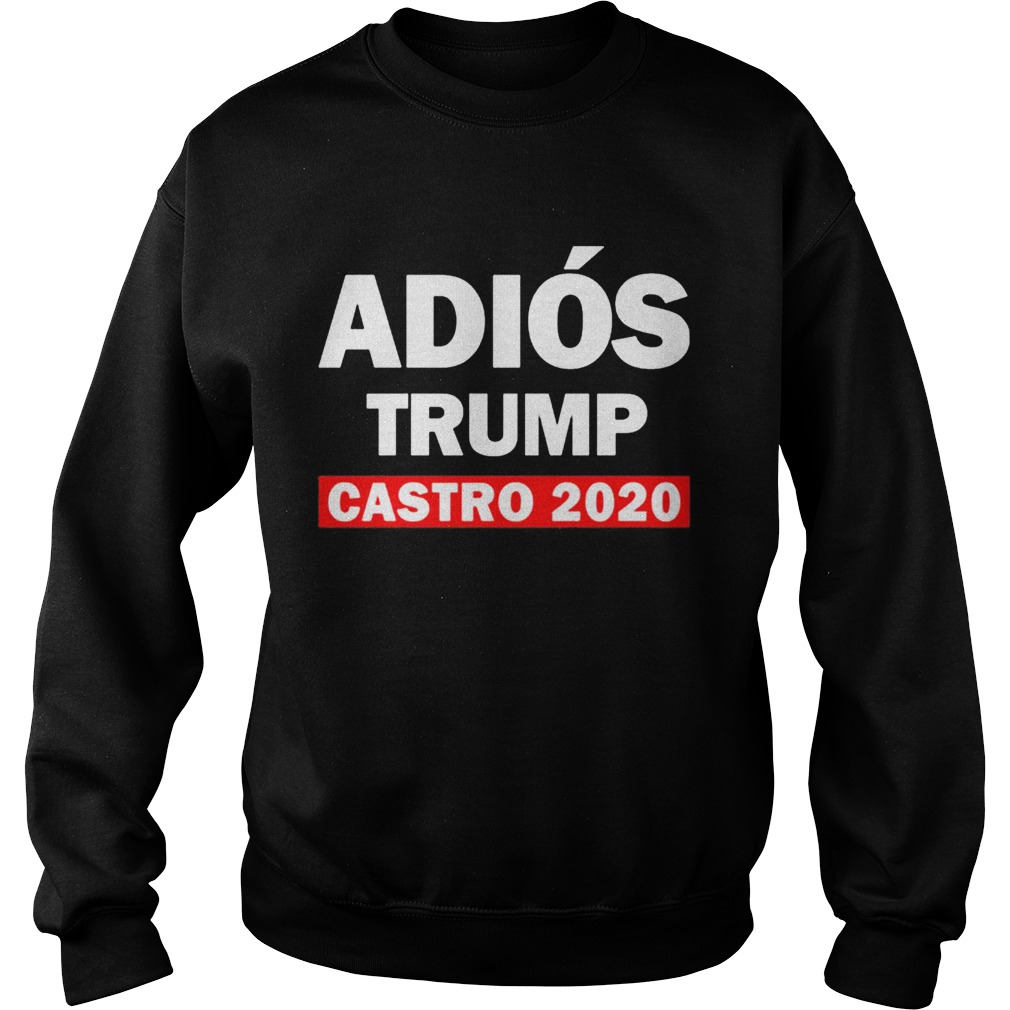 2020 Adios Trump Castro Sweatshirt