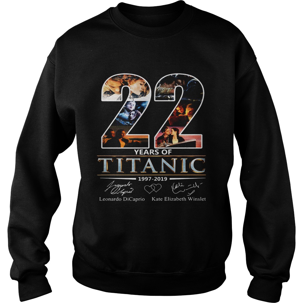 22 Years of Titanic Leonardo Dicaprio Kate Elizabeth Winslet Sweatshirt