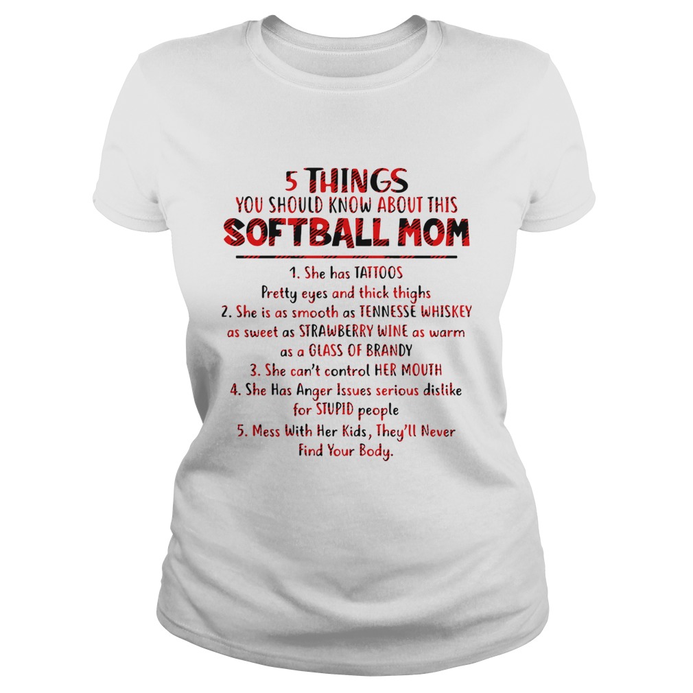 5 Things you should know about this softball mom Classic Ladies
