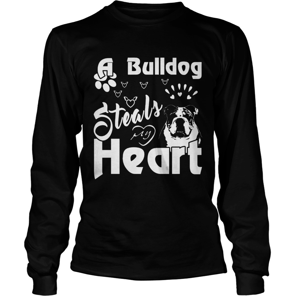 A Bulldog steals my heart LongSleeve