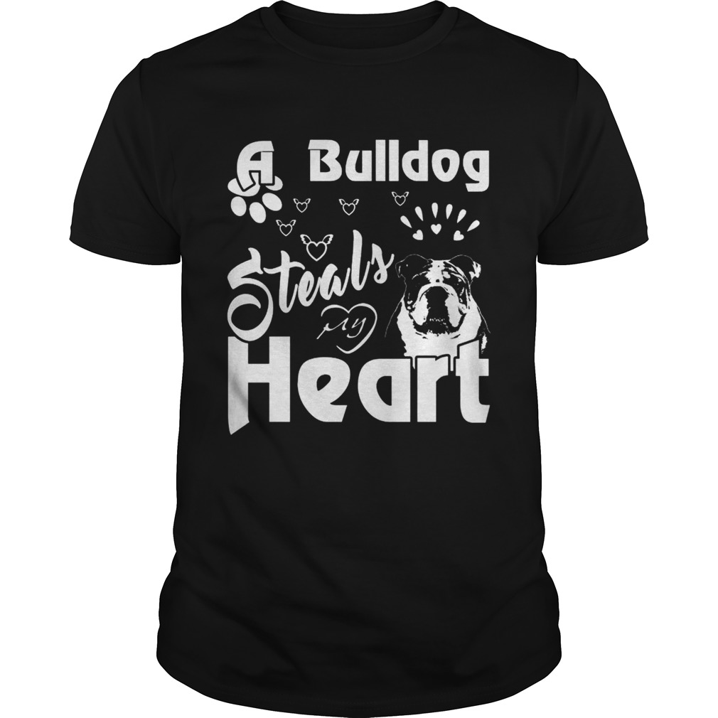 A Bulldog steals my heart shirt