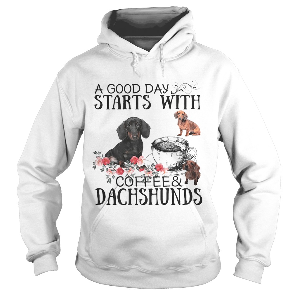 A good day starts with coffee and Dachshunds Hoodie