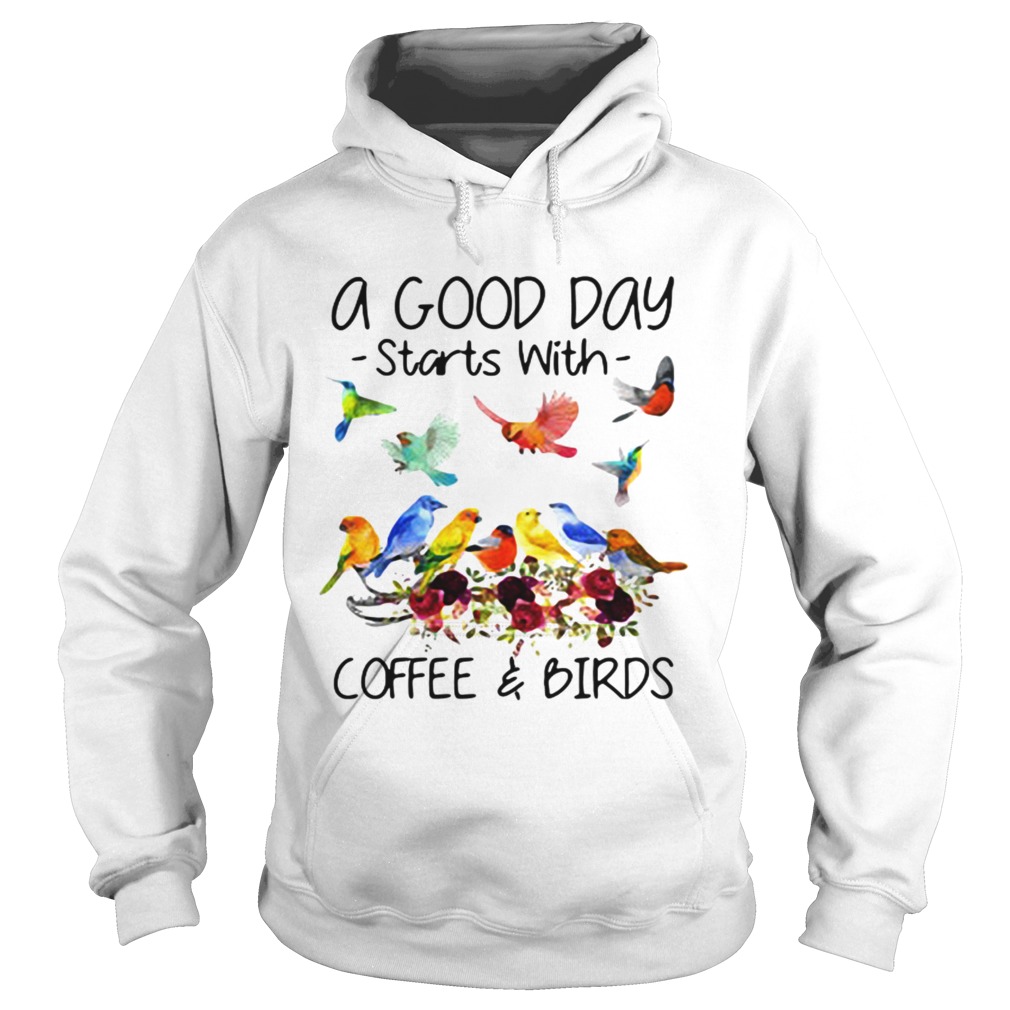 A good day starts with coffee and birds Hoodie