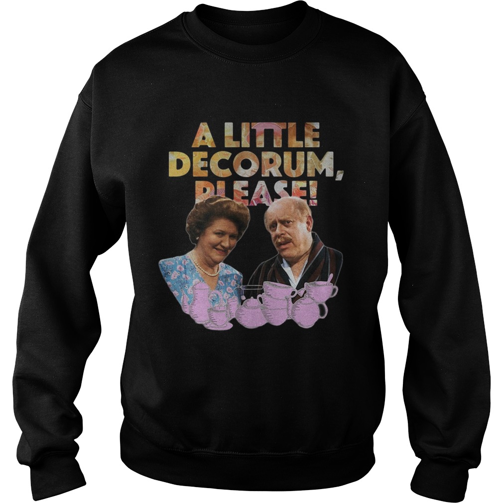 A little decorum please Sweatshirt