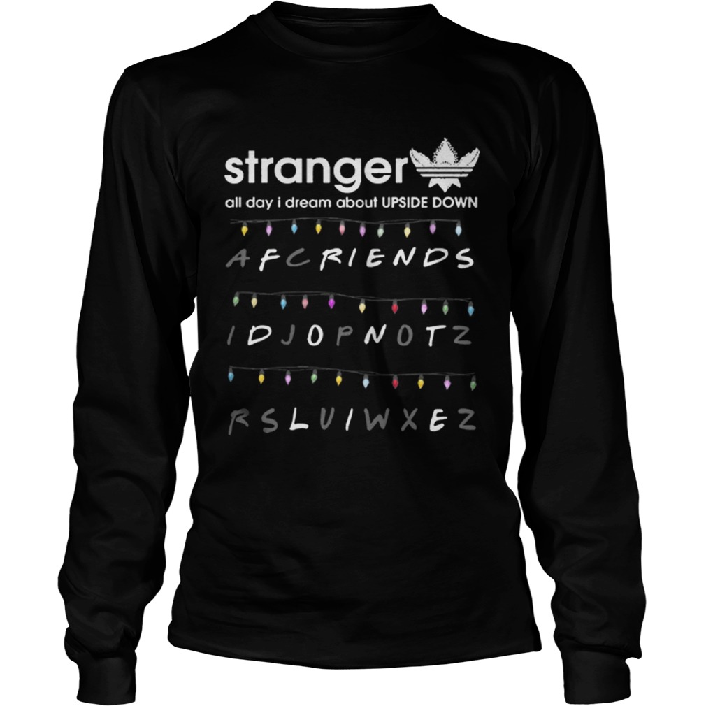 Adidas Stranger all day I dream about Upside Down Friends dont life LongSleeve