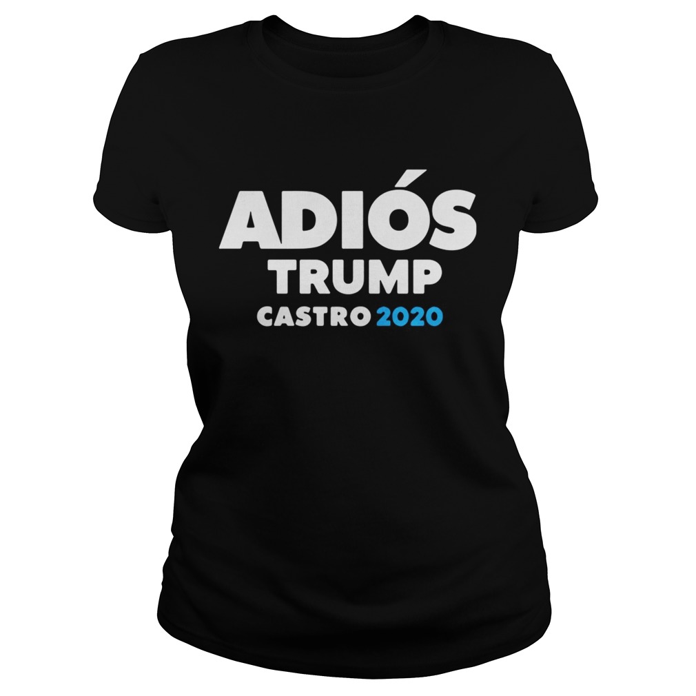 Adios Trump Castro 2020 Classic Ladies