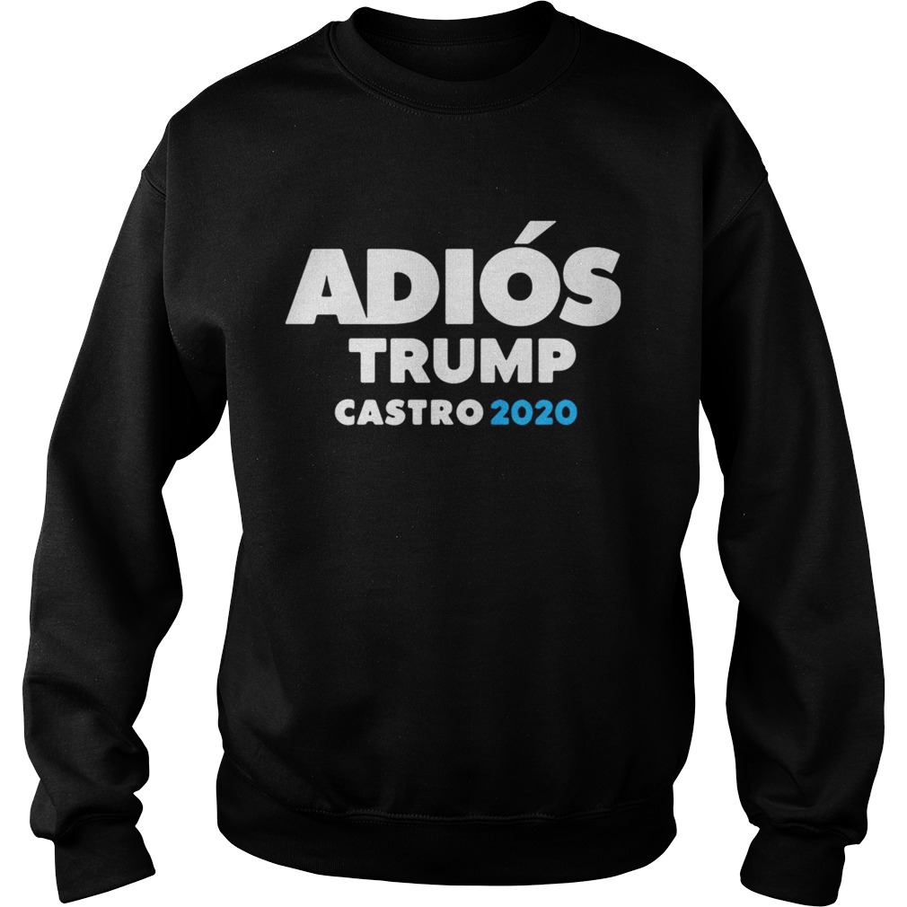 Adios Trump Castro 2020 Sweatshirt