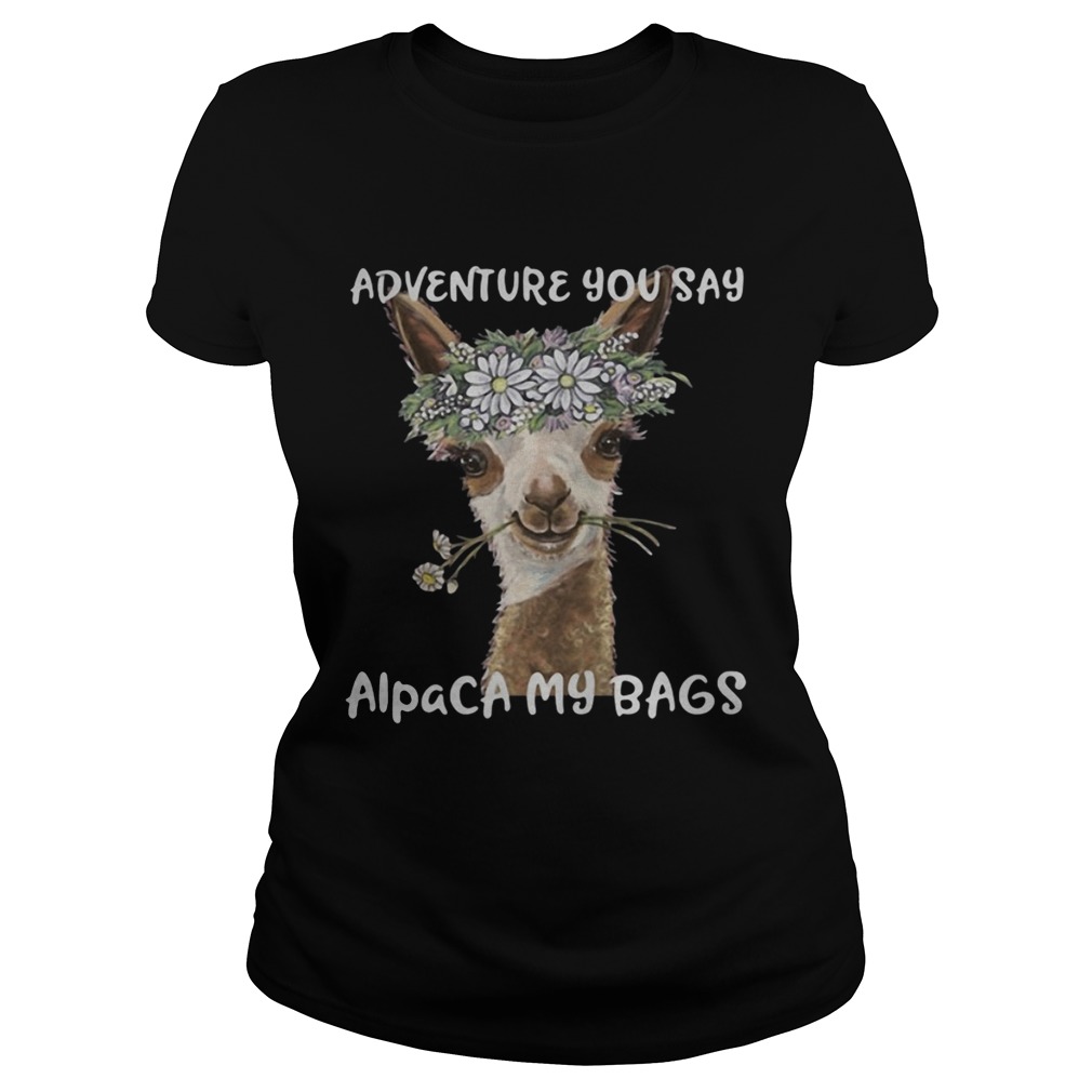 Adventure you say alpaca my bags Classic Ladies