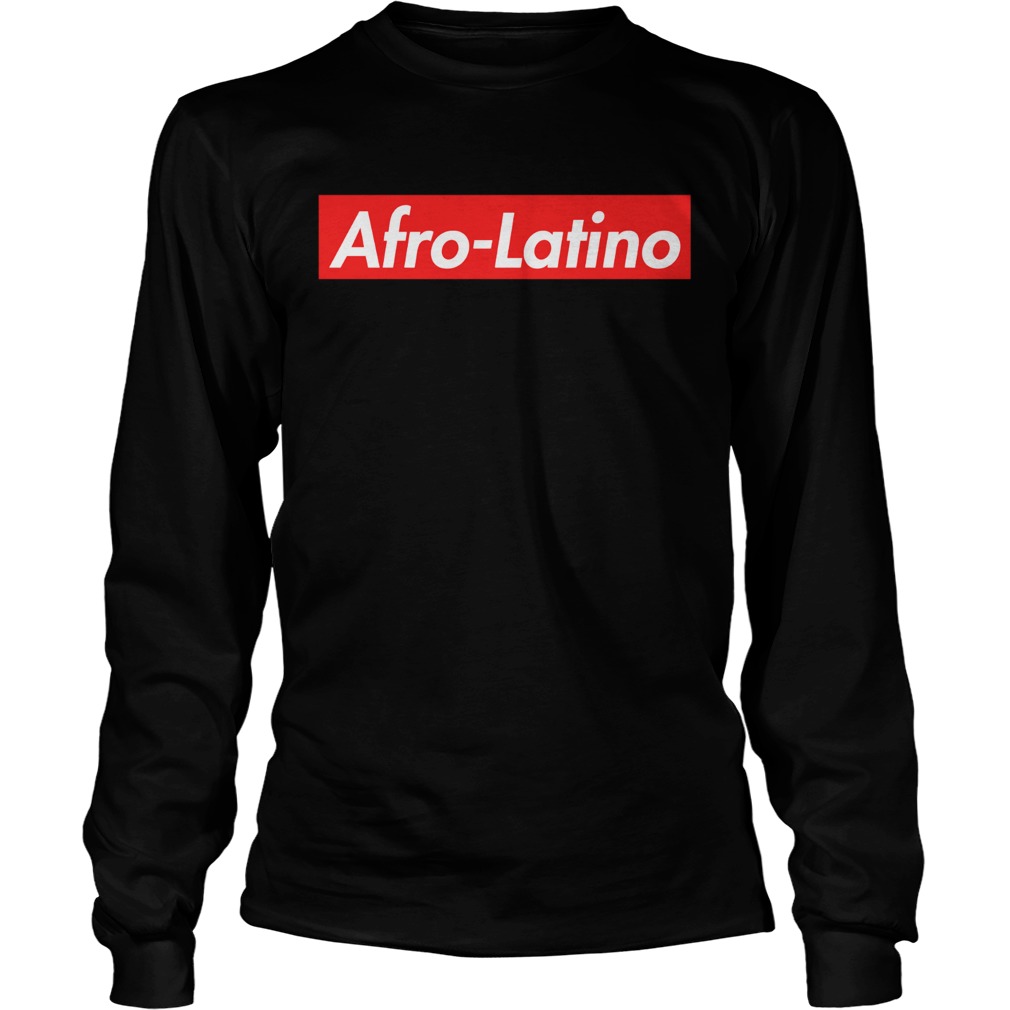 AfroLatino Supreme Shirt LongSleeve