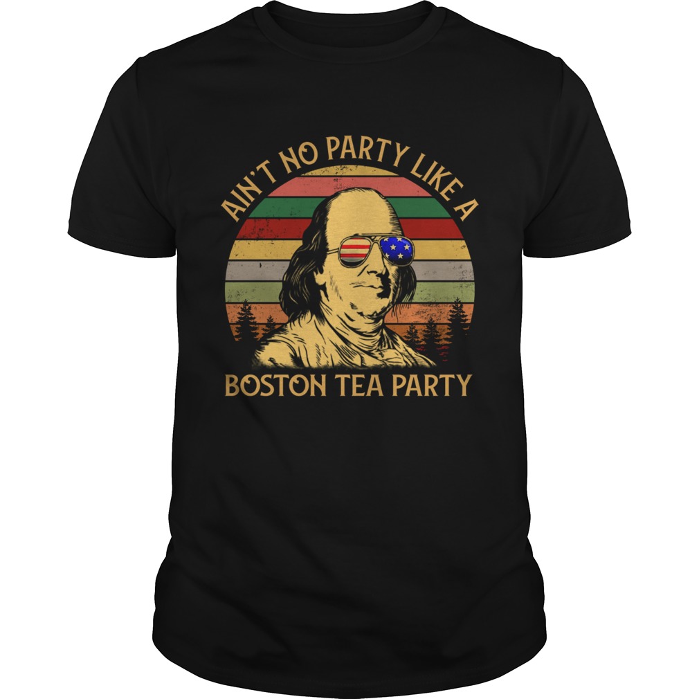 Aint no party like a boston tea party vintage shirt