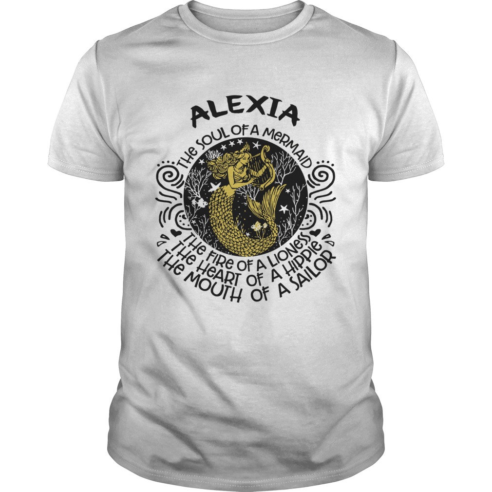 Alexia The Soul Of A Mermaid The Fire Of A Lioness The Heart Of A Hippie Unisex