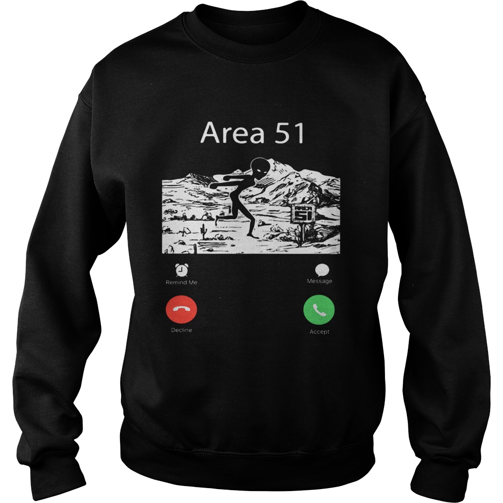 Alien Area 51 are calling Sweatshirt