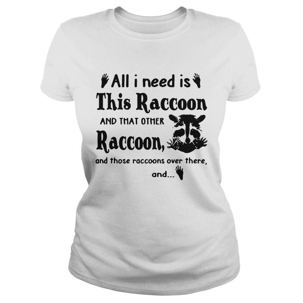 All I need is this raccoon and that other raccoon and those Classic Ladies