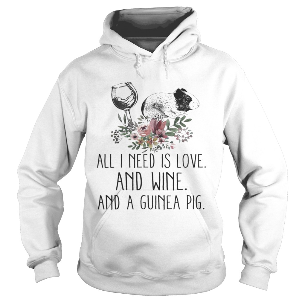 All i need is love and wine and a guinea pig Hoodie