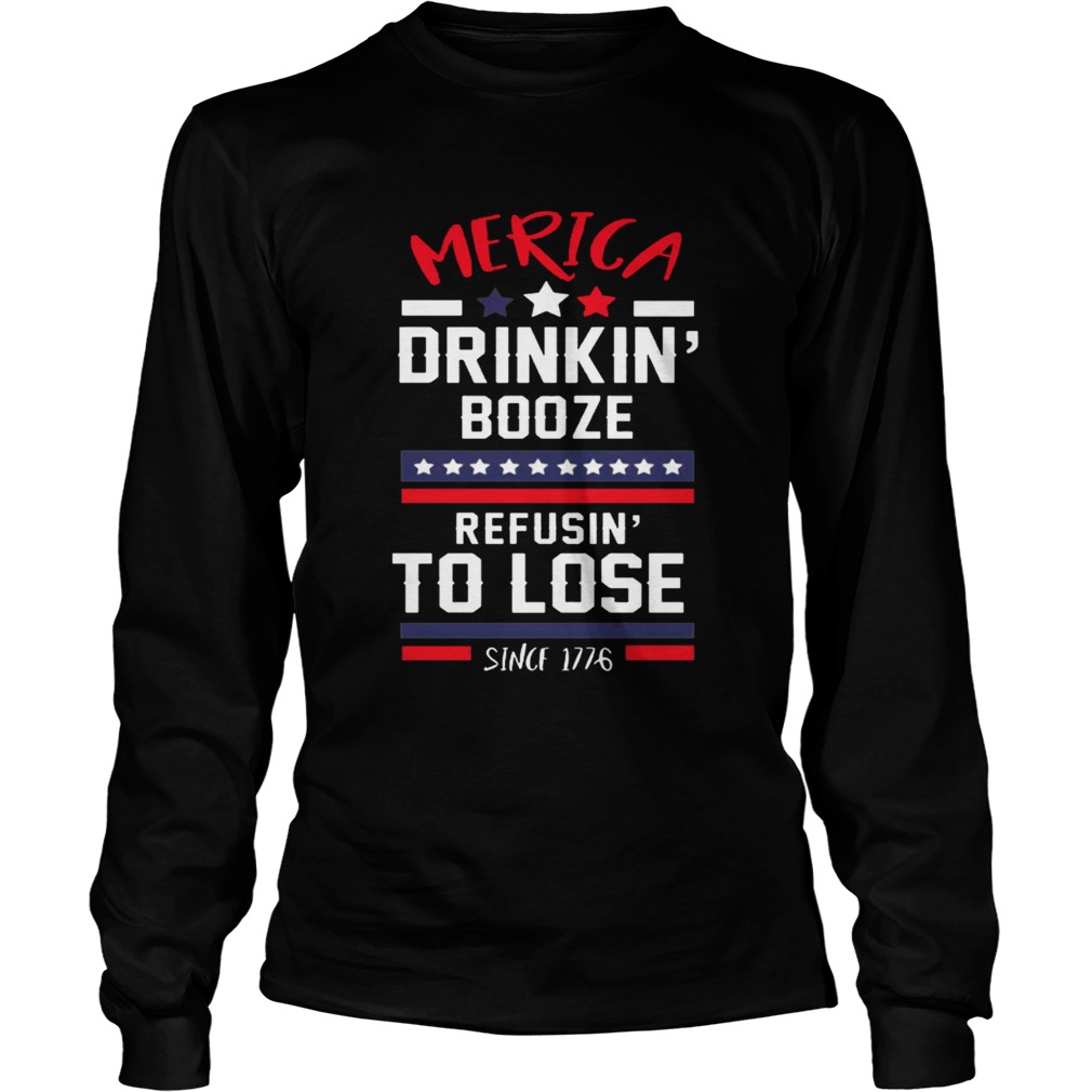 America drinking booze refusing to lose LongSleeve