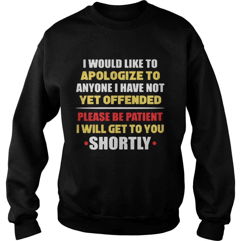 Anyone I have not yet offended I will get to you shortly Sweatshirt