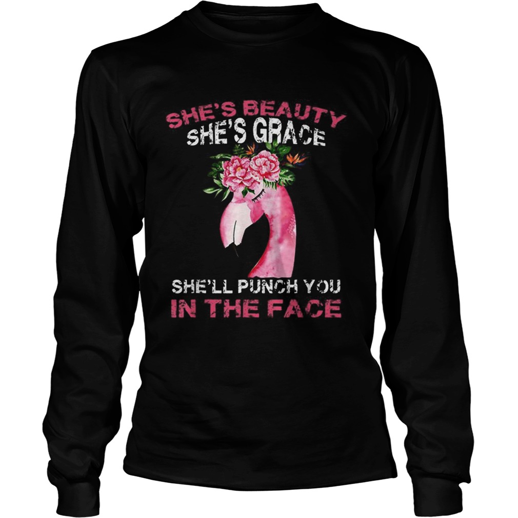 Awesome Shes Beauty Shes Grace Shell Punch You In The Face LongSleeve