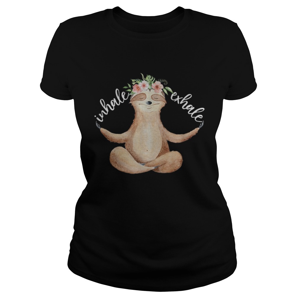 Awesome Yoga Meditation Sloth Inhale Exhale Floral Classic Ladies